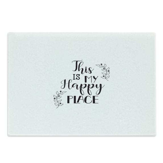 Saying Cutting Board, Cursive This is My Happy Place Typography Simplistic Monochrome Design, Decorative Tempered Glass Cutting and Serving Board, in 3 Sizes, by Ambesonne