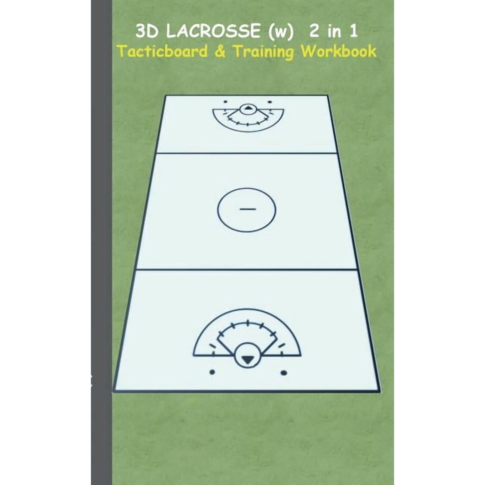 3D Lacrosse (WOMEN) 2 in 1 Tacticboard and Training Book: Tactics/strategies/drills for trainer/coaches, notebook, train, (Paperback)