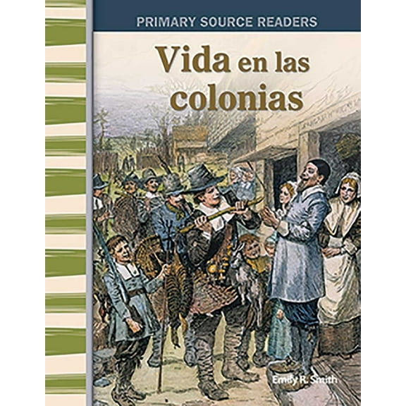 Social Studies: Informational Text: Vida En Las Colonias (Paperback)