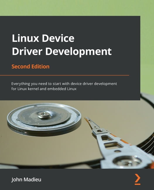 Linux Device Drivers Development: Develop Customized Drivers For ...