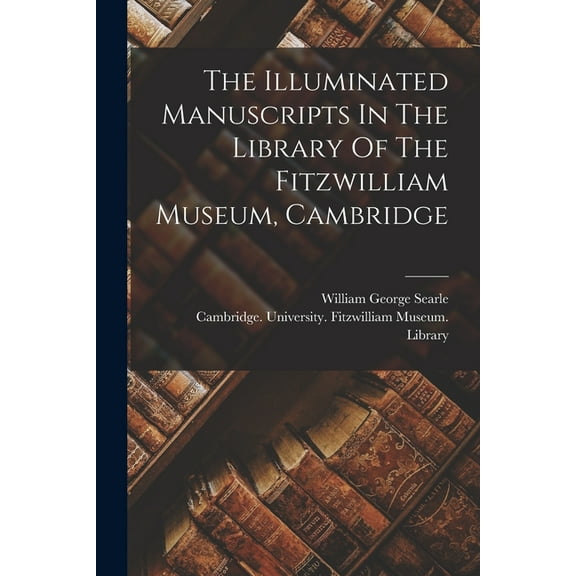 The Illuminated Manuscripts In The Library Of The Fitzwilliam Museum, Cambridge (Paperback)