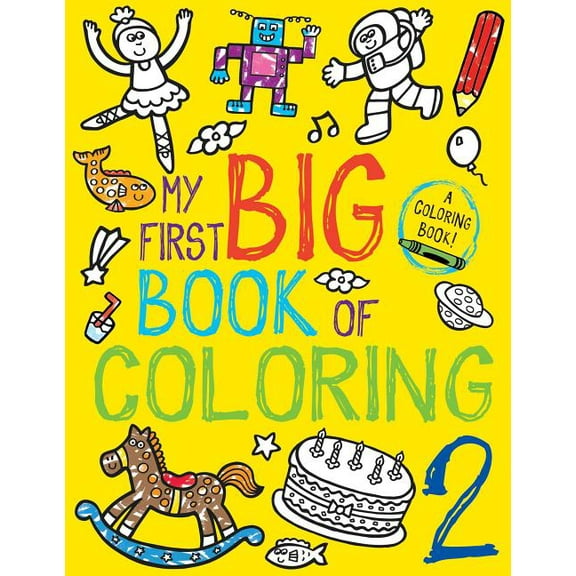 My First Big Book of Coloring: My First Big Book of Coloring 2 (Paperback)
