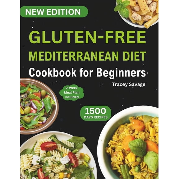 Gluten-Free Mediterranean Diet Cookbook for Beginners: Ultimate Guide & Perfectly Portioned Delicious and Healthy Gluten-Free Recipes to Reduce Inflammation, Boost Immune System for Healthy Lifestyle