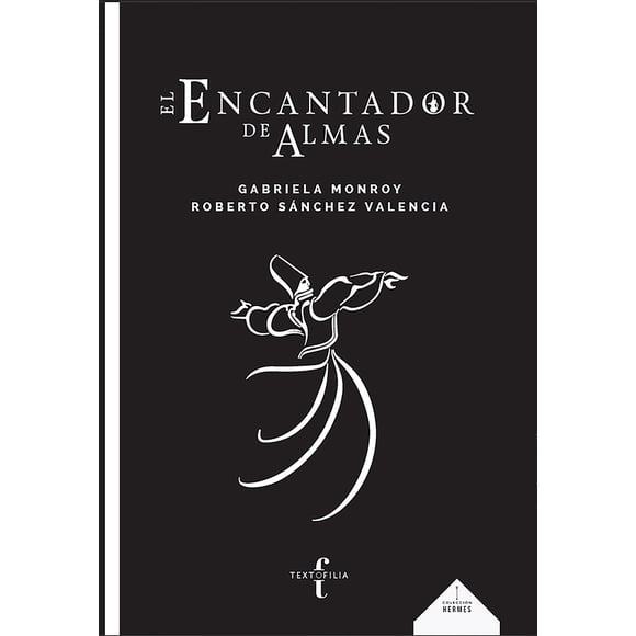 EL ENCANTADOR DE ALMAS TEXTOFILIA GABRIELA MONROY