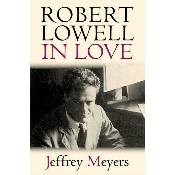 Robert Lowell in Love (Hardcover)