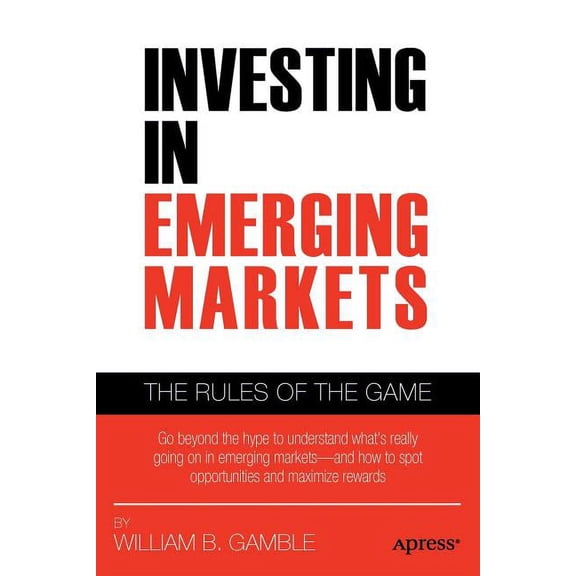 Investing in Emerging Markets: The Rules of the Game, (Paperback)