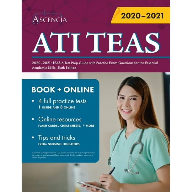 ATI TEAS Study Manual 2020-2021 : TEAS 6 Test Prep Guide with Practice Exam  Questions for the Essential Academic Skills, Sixth Edition (Paperback) -  Walmart.com