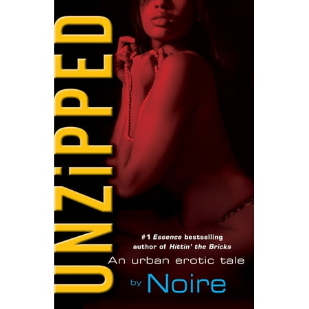 Unzipped : An Urban Erotic Tale (Best New Erotic Novels)