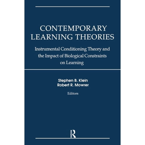 Contemporary Learning Theories: Volume II: Instrumental Conditioning Theory and the Impact of Biological Constraints on , (Hardcover)