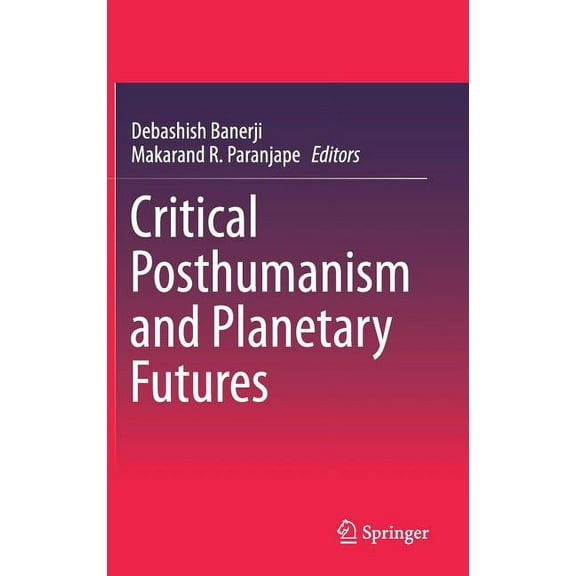 Critical Posthumanism and Planetary Futures, (Hardcover)