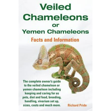 Pets Complete Set Veiled Chameleons or Yemen Chameleons Complete Owner's Guide Including Facts and Information on Caring for as Pets, Breeding, Diet, Food, Vivarium Set ()