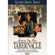 Bill and gloria gaither: Down by the Tabernacle