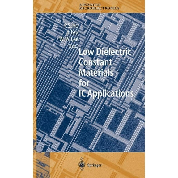 Springer Advanced Microelectronics Low Dielectric Constant Materials for IC Applications, Book 9, (Hardcover)