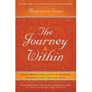 Pre-owned Journey Within : Exploring the Path of Bhakti: A Contemporary Guide to Yoga's Ancient Wisdom, Hardcover by Swami, Radhanath, ISBN 1608871576, ISBN-13 9781608871575