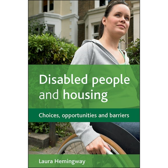 Disabled People and Housing: Choices, Opportunities and Barriers, (Hardcover)