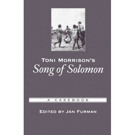 Toni Morrison's Song of Solomon: A Casebook