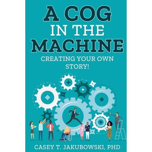 A Cog in the Machine, (Paperback)