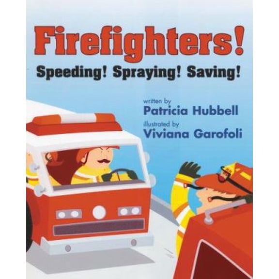 Pre-Owned Firefighters!: Speeding! Spraying! Saving! (Hardcover) 0761453377 9780761453376