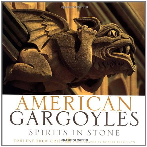 Pre-Owned American Gargoyles: Spirits in Stone (Hardcover) 0609606859 9780609606858