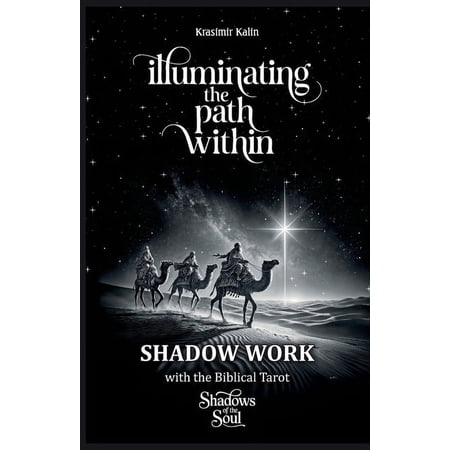 Illuminating the Path Within: Shadow Work with the Biblical Tarot: Shadows of the Soul, (Paperback)
