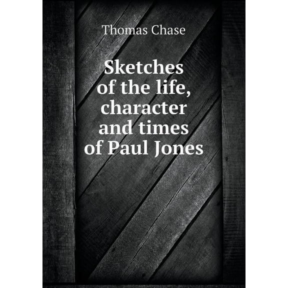 Sketches of the life, character and times of Paul Jones (Paperback)