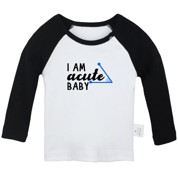 I am Acute Baby Funny T shirt For Baby, Newborn Babies T-shirts, Infant Tops, 0-24M Kids Graphic Tees Clothing (Long Black Raglan T-shirt, 12-18 Months)