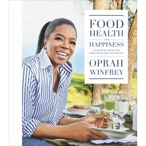 Pre-Owned Food, Health, and Happiness : 115 on-Point Recipes for Great Meals and a Better Life (Hardcover) 9781250126535