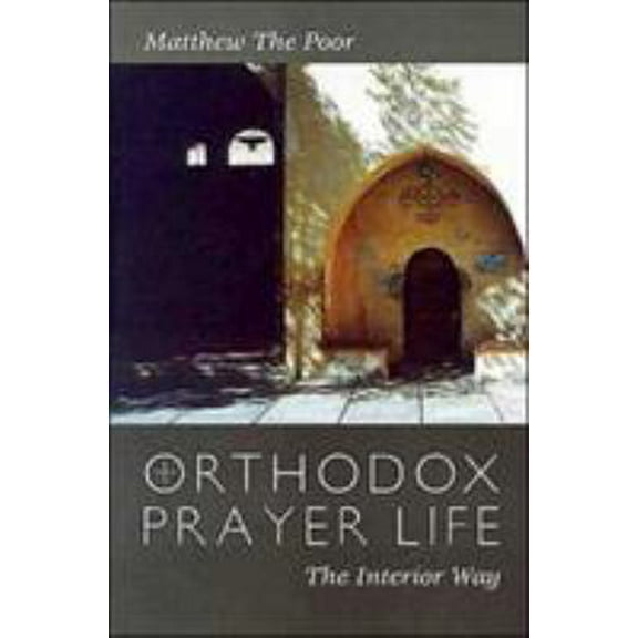 Pre-Owned Orthodox Prayer Life: The Interior Way (Paperback) 0881412503 9780881412505