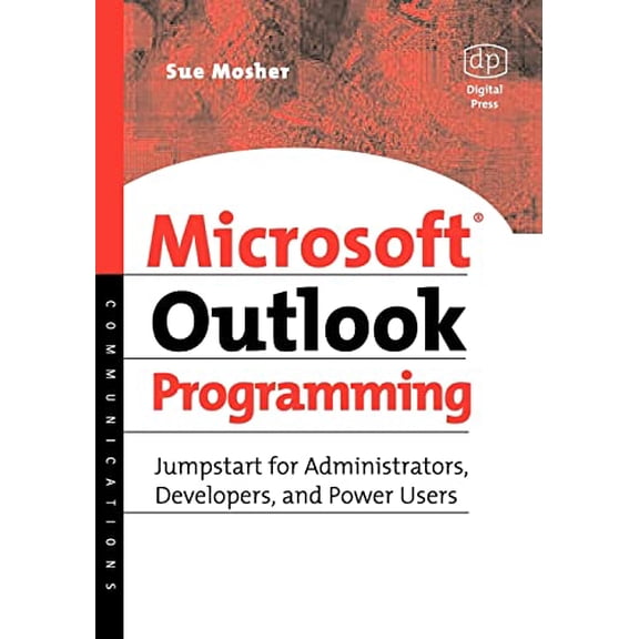 Pre-Owned Microsoft Outlook Programming: Jumpstart for Administrators, Developers, and Power Users (Paperback) 1555582869 9781555582869