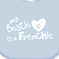 thumbnail image 4 of Inktastic Bestie Frenchie Boys or Girls Baby Bib, 4 of 4