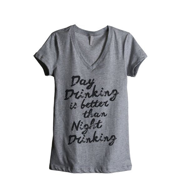 Day Drinking Is Better Than Night Drinking Women's Fashion Relaxed V-Neck T-Shirt Tee Heather Grey S
