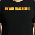 thumbnail image 3 of My Wife Stabs People Design T-Shirt – Quirky Humor Medical Theme – Unisex Fun Gift, 3 of 6