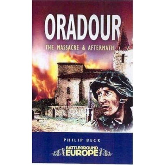 Pre-Owned Oradour: The Death of a Village (Paperback) 184415100X 9781844151004