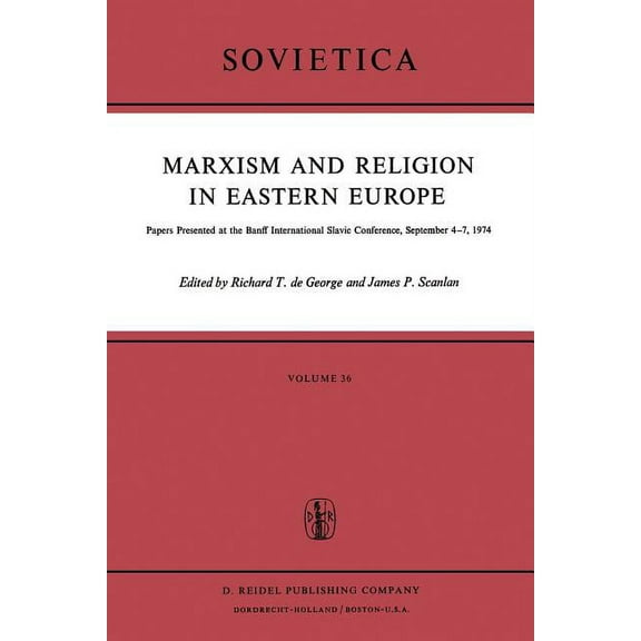Sovietica Marxism and Religion in Eastern Europe: Papers Presented at the Banff International Slavic Conference, September 4-7,197, Book 36, (Paperback)