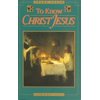 To Know Christ Jesus (Paperback)