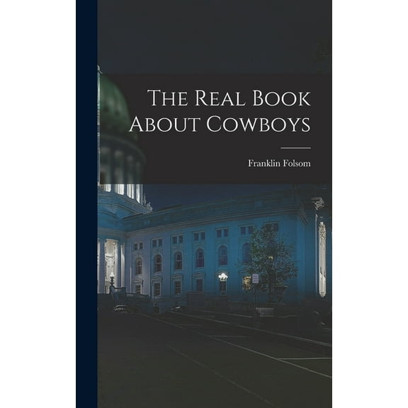 The Real Book About Cowboys, (Hardcover)