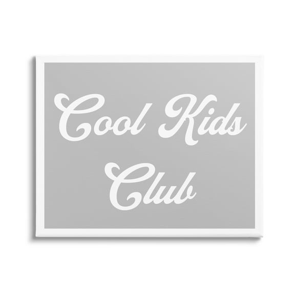 Stupell Industries Cool Kids Club Simple Grey Phrase Inspirational Painting Gallery Wrapped Canvas Print Wall Art