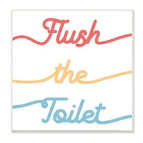 Stupell Industries Flush the Toilet Sign Children's Bathroom Typography Typography Painting Unframed Art Print Wall Art, 12 x 12
