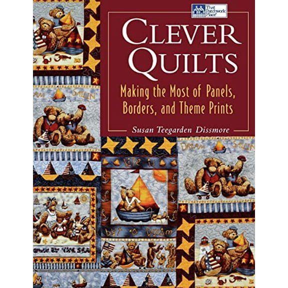 Pre-Owned Clever Quilts: Making the Most of Panels, Borders, and Theme Prints, 9781564774460, 1564774465, Paperback,