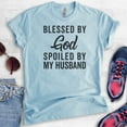 thumbnail image 2 of Blessed By God Spoiled By My Husband Shirt, Unisex Women's Shirt, Wife Shirt, Mom Shirt, Religious Shirt, Heather Light Blue, X-Large, 2 of 6