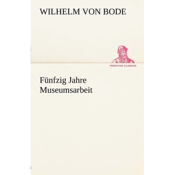 Funfzig Jahre Museumsarbeit (Paperback)