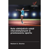 Rola sikhijskich szkól charytatywnych w promowaniu sportu, (Paperback)
