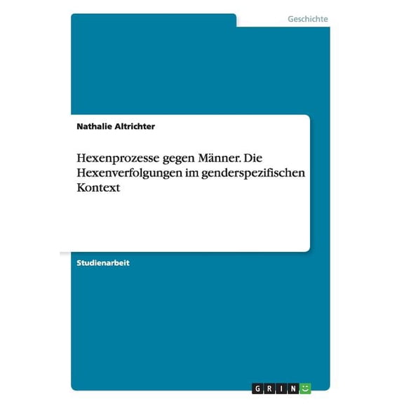 Hexenprozesse gegen Männer. Die Hexenverfolgungen im genderspezifischen Kontext (Paperback)
