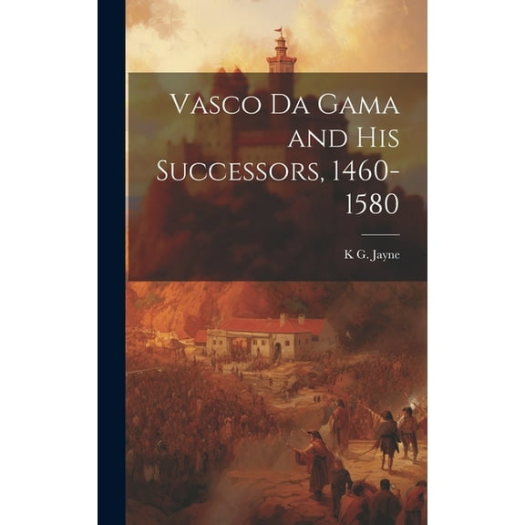 Vasco da Gama and his Successors, 1460-1580 (Hardcover)