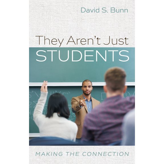 They Aren't Just Students: Making the Connection, (Paperback)