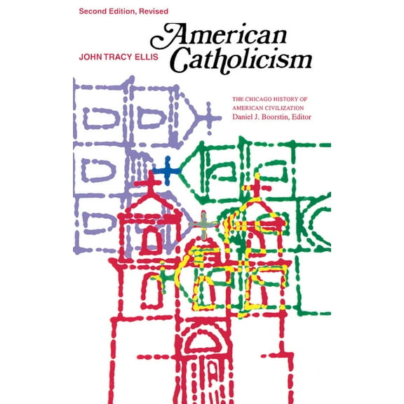 Chicago History of American Civilization American Catholicism, (Paperback)
