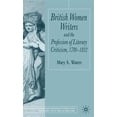 thumbnail image 1 of Pre-Owned Palgrave Studies in the Enlightenment, Romanticism and Cultu: British Women Writers and the Profession of Literary Criticism, 1789-1832 (Hardcover), 1 of 1