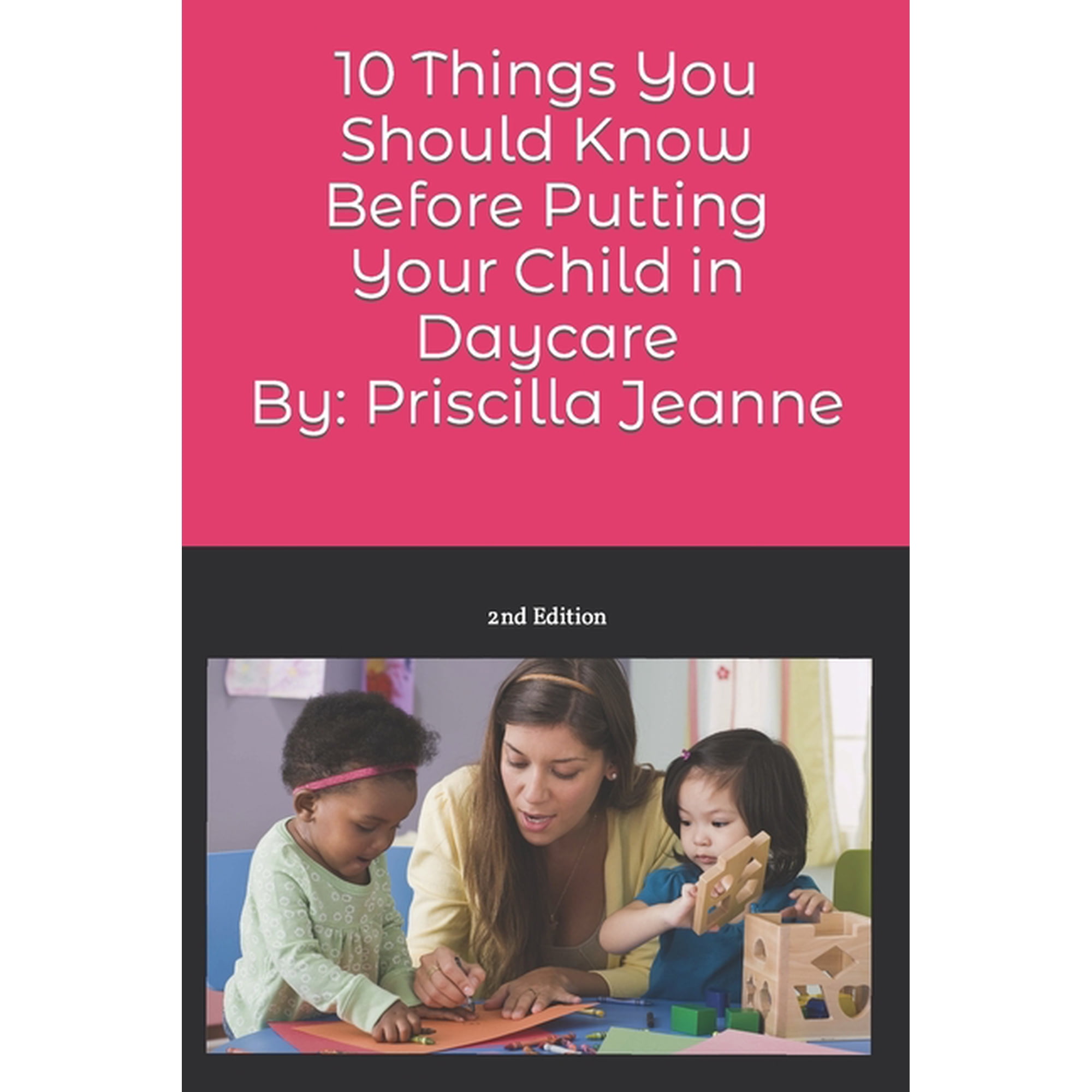 10 Things You Should Know Before Putting Your Child in Daycare, (Paperback)