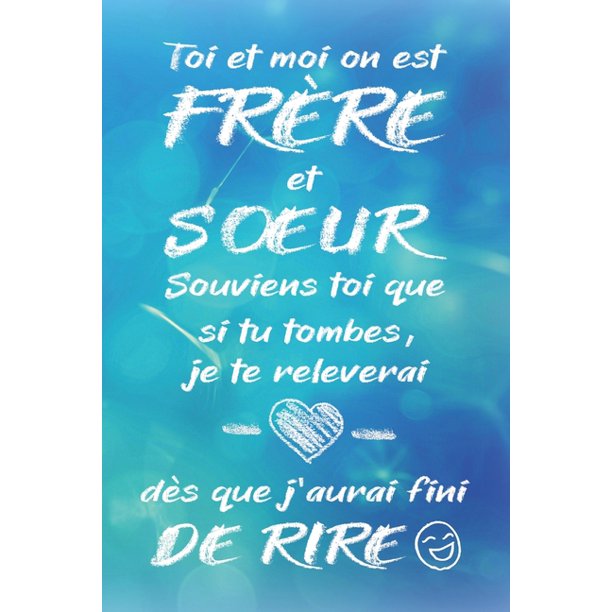 Toi Et Moi On Est Frere Et Soeur Carnet De Notes Cadeau D Anniversaire Cadeau Pour Sa Soeur Son Frere Ligne Petit Format 15 24 X 22 86 Cm Paperback Walmart Com Toi Et Moi On Est Frere Et Soeur Carnet De Notes Cadeau D Anniversaire Cadeau Pour Sa Soeur Son Frere Ligne Petit Format 15 24 X 22 86 Cm Paperback Walmart Com