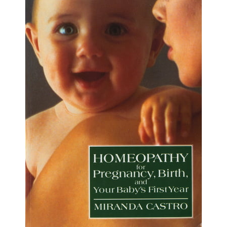 Homeopathy for Pregnancy, Birth, and Your Baby's First (Best Homeopathy Medicine For Ocd)